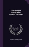 University Of Pennsylvania Bulletin, Volume 1