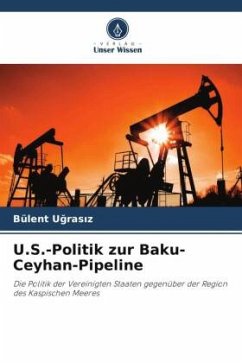U.S.-Politik zur Baku-Ceyhan-Pipeline - Ugrasiz, Bülent