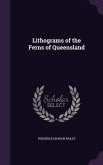 Lithograms of the Ferns of Queensland