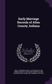 Early Marriage Records of Allen County, Indiana