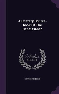 A Literary Source-book Of The Renaissance - Whitcomb, Merrick