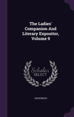 The Ladies' Companion And Literary Expositor, Volume 9 - Anonymous