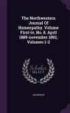 The Northwestern Journal Of Homeopathy. Volume First-iv, No. 8. April 1889-november 1892, Volumes 1-2