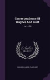 Correspondence Of Wagner And Liszt: 1841-1853