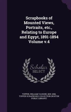 Scrapbooks of Mounted Views, Portraits, etc., Relating to Europe and Egypt, 1891-1894 Volume v.4