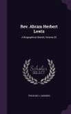 Rev. Abram Herbert Lewis: A Biographical Sketch, Volume 25