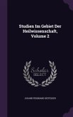 Studien Im Gebiet Der Heilwissenschaft, Volume 2