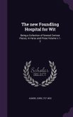 The new Foundling Hospital for Wit: Being a Collection of Several Curious Pieces, in Verse and Prose Volume v.1-2