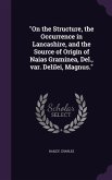 On the Structure, the Occurrence in Lancashire, and the Source of Origin of Naias Graminea, Del., var. Delilei, Magnus.