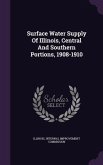 Surface Water Supply Of Illinois, Central And Southern Portions, 1908-1910