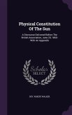 Physical Constitution Of The Sun: A Discourse Delivered Before The British Association, June 29, 1860: With An Appendix