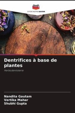 Dentrifices à base de plantes - Gautam, Nandita;Mahar, Vertika;Gupta, Shubhi