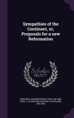 Sympathies of the Continent, or, Proposals for a new Reformation - Coxe, A. Cleveland