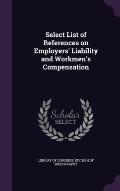 Select List of References on Employers' Liability and Workmen's Compensation
