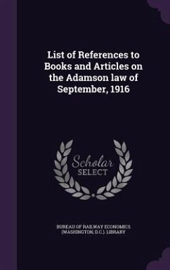 List of References to Books and Articles on the Adamson law of September, 1916