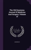 The Old Dominion Journal Of Medicine And Surgery, Volume 13