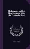 Shakespeare and the Holy Scripture, With the Version he Used