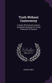 Truth Without Controversy: A Series Of Doctrinal Lectures, Intended Principally For Young Professors Of Religion
