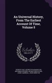 An Universal History, From The Earliest Account Of Time, Volume 5