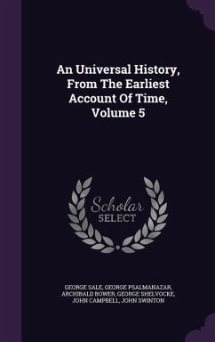 An Universal History, From The Earliest Account Of Time, Volume 5 - Sale, George; Psalmanazar, George; Bower, Archibald