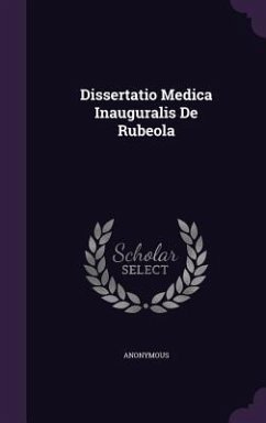 Dissertatio Medica Inauguralis De Rubeola - Anonymous