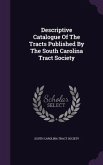 Descriptive Catalogue Of The Tracts Published By The South Carolina Tract Society