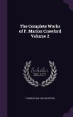 The Complete Works of F. Marion Crawford Volume 2