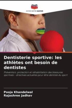 Dentisterie sportive: les athlètes ont besoin de dentistes - Khandelwal, Pooja;Jadhav, Rajashree