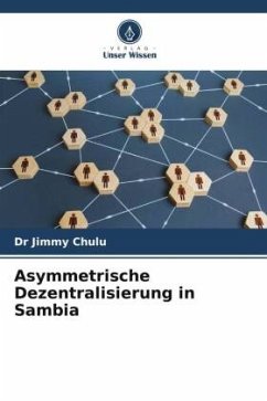 Asymmetrische Dezentralisierung in Sambia - Chulu, Dr Jimmy