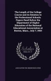 The Length of the College Course and its Relation to the Professional Schools. Papers Read Before the Department of Higher Education of the National E