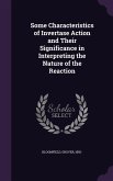 Some Characteristics of Invertase Action and Their Significance in Interpreting the Nature of the Reaction