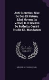 Anti-lucretius, Sive De Deo Et Natura, Libri Novem [in Verse]. C. D'orléans De Rothelin Curâ & Studio Ed. Mandatum