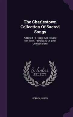 Cover The Charlestown Collection Of Sacred Songs: Adapted To Public And Private Devotion; Principally Original Compositions