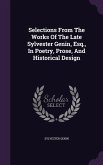 Selections From The Works Of The Late Sylvester Genin, Esq., In Poetry, Prose, And Historical Design