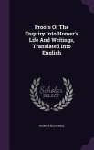 Proofs Of The Enquiry Into Homer's Life And Writings, Translated Into English