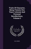 Traits Of Character, Being Twenty-five Years' Literary And Personal Recollections, Volume 2