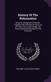 History Of The Reformation: Being An Abridgement Of Burnet, Together With Sketches Of The Lives Of Luther, Calvin, And Zuingle, The Three Celebrat