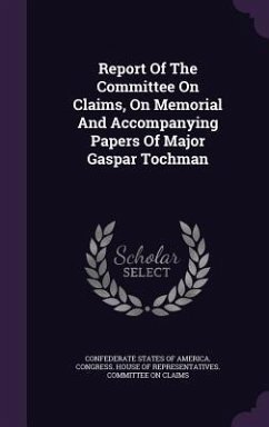 Cover Report Of The Committee On Claims, On Memorial And Accompanying Papers Of Major Gaspar Tochman