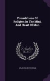 Foundations Of Religion In The Mind And Heart Of Man