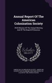 Annual Report Of The American Colonization Society: With Minutes Of The Annual Meeting And Of The Board Of Directors