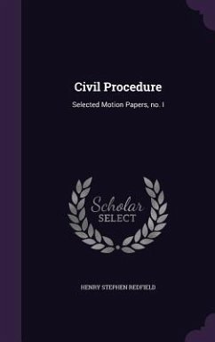 Civil Procedure: Selected Motion Papers, no. I - Redfield, Henry Stephen