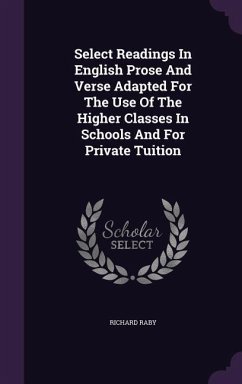 Cover Select Readings In English Prose And Verse Adapted For The Use Of The Higher Classes In Schools And For Private Tuition