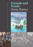Freunde und Feinde - Dania Slavica Freunde und Feinde - Dania Slavica
