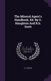 The Mineral Agent's Handbook, Ed. By S. Haughton And R.h. Scott