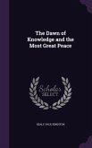 The Dawn of Knowledge and the Most Great Peace