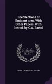 Recollections of Eminent men, With Other Papers. With Introd. by C.A. Bartol