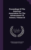 Proceedings Of The American Association For The Advancement Of Science, Volume 18