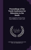 Proceedings of the Tenth Conference for Education in the South: With an Appendix in Review of Five Years; Pinehurst, N.C., April 9, 1907