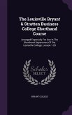 The Louisville Bryant & Stratton Business College Shorthand Course