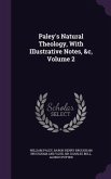 Paley's Natural Theology, With Illustrative Notes, &c, Volume 2